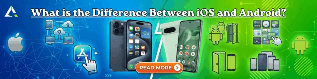 difference between ios & android