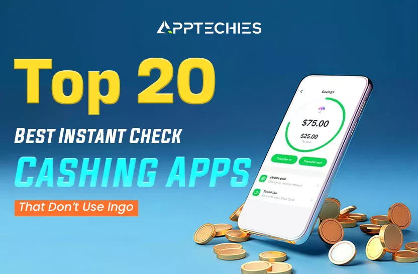 top 20 instant check cashing apps